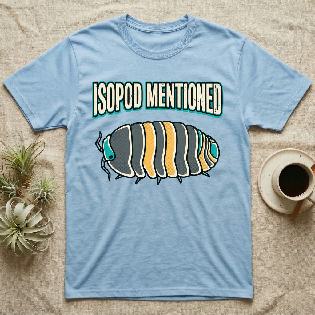 Isopod Mentioned T-Shirt in Light Blue — Bold-vector illustration of a rubber-ducky Cubaris isopod hero under big block caps reading Isopod Mentioned.