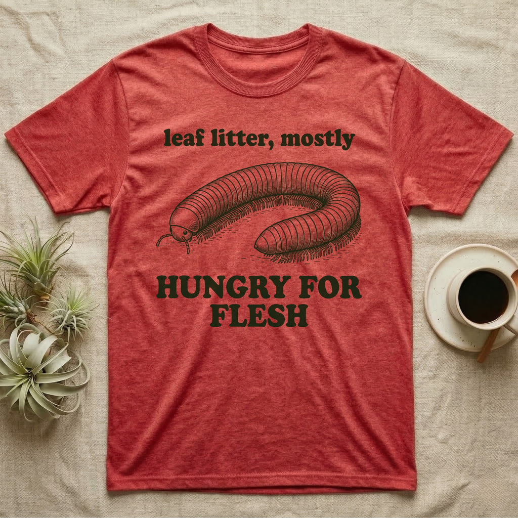 Millipede Flesh Eater T-Shirt in Heather Red — Engraved giant African millipede lying in a horseshoe curve between the words leaf litter, mostly and HUNGRY FOR FLESH.