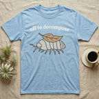 Isopod Decomposer T-Shirt in Light Blue — Minimal doodle of a grey isopod walking off with a dead leaf on its back under the words off to decompose