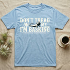 Bearded Dragon Basking Silhouette T-Shirt in Light Blue — Cream bearded dragon silhouette nested into distressed block text reading Don't Tread On Me, I'm Basking.