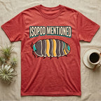 Isopod Mentioned T-Shirt in Heather Red — Bold-vector illustration of a rubber-ducky Cubaris isopod hero under big block caps reading Isopod Mentioned.