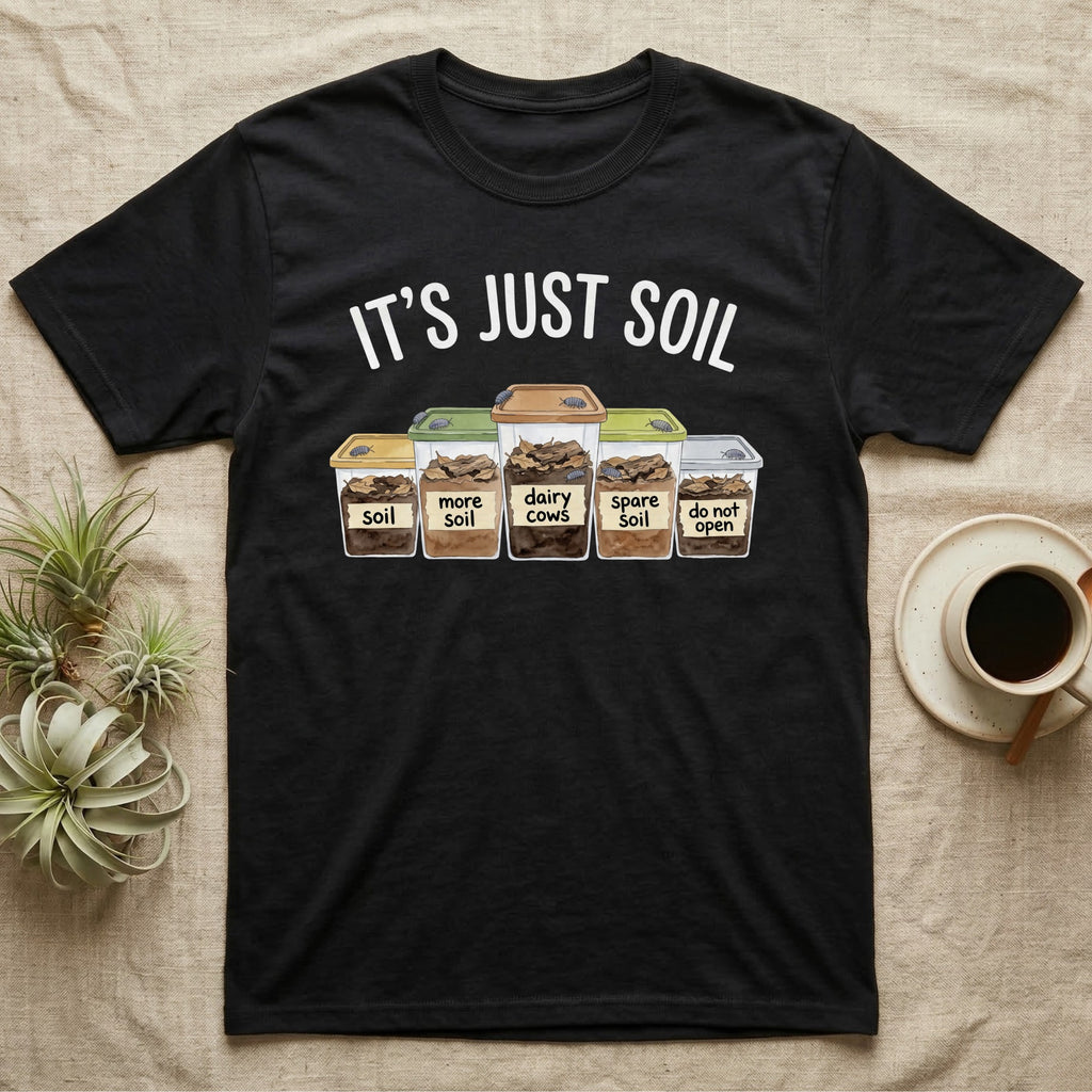 Isopod Soil Bins T-Shirt in Black — Watercolour row of five labelled bins of soil with isopods on the lids under the words IT'S JUST SOIL