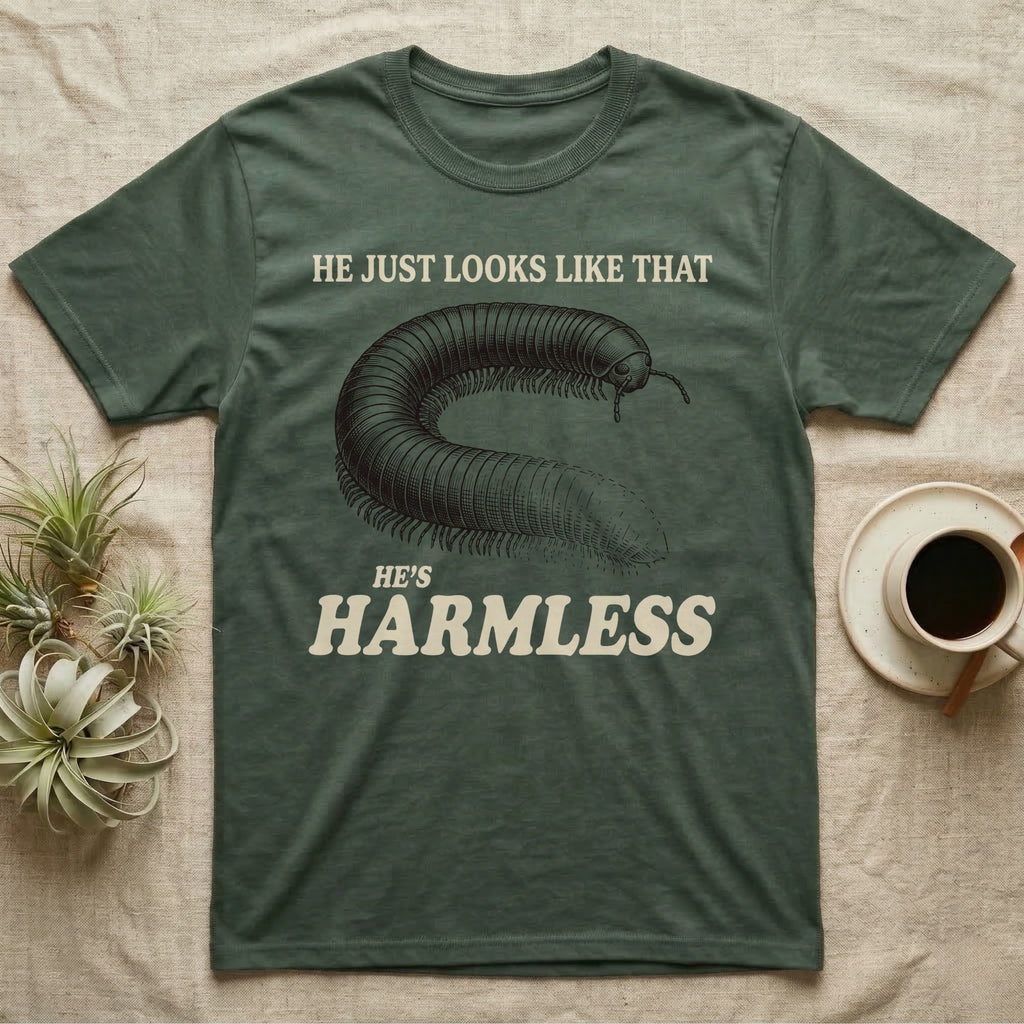 Millipede He's Harmless T-Shirt in Military Green — Engraved giant African millipede between cream serif lines reading He Just Looks Like That and Harmless.