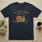 Dark t-shirt with a snail on a branch, text "I'll Get There...Eventually."