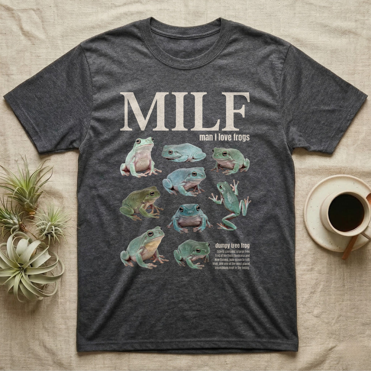 White's Tree Frog MILF T-Shirt in Dark Heather — Eight White's tree frogs in a cut-out photo collage under the huge cream word MILF, man I love tree frogs.