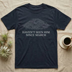 Centipede Since March T-Shirt in Navy — An engraved Vietnamese giant centipede peeking its head out of a mound of soil, above the words HAVEN'T SEEN HIM SINCE MARCH.