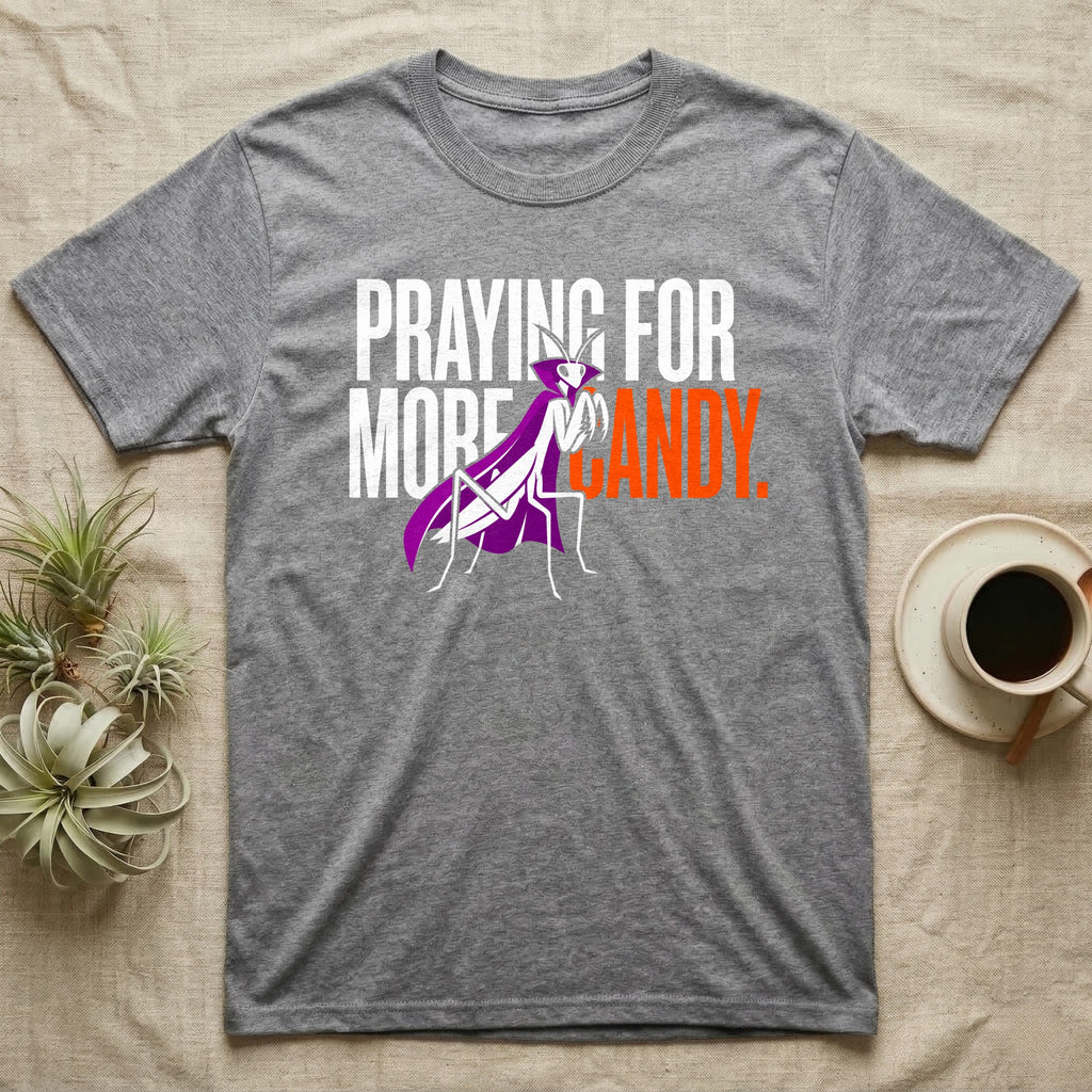 Ghost Mantis Praying For Candy T-Shirt in Sport Grey — Minimalist caped ghost mantis rearing up through bold text, "Praying for More Candy."