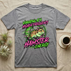 Gray t-shirt with "Vibrating at a Higher Frequency Hamster Energy" design.