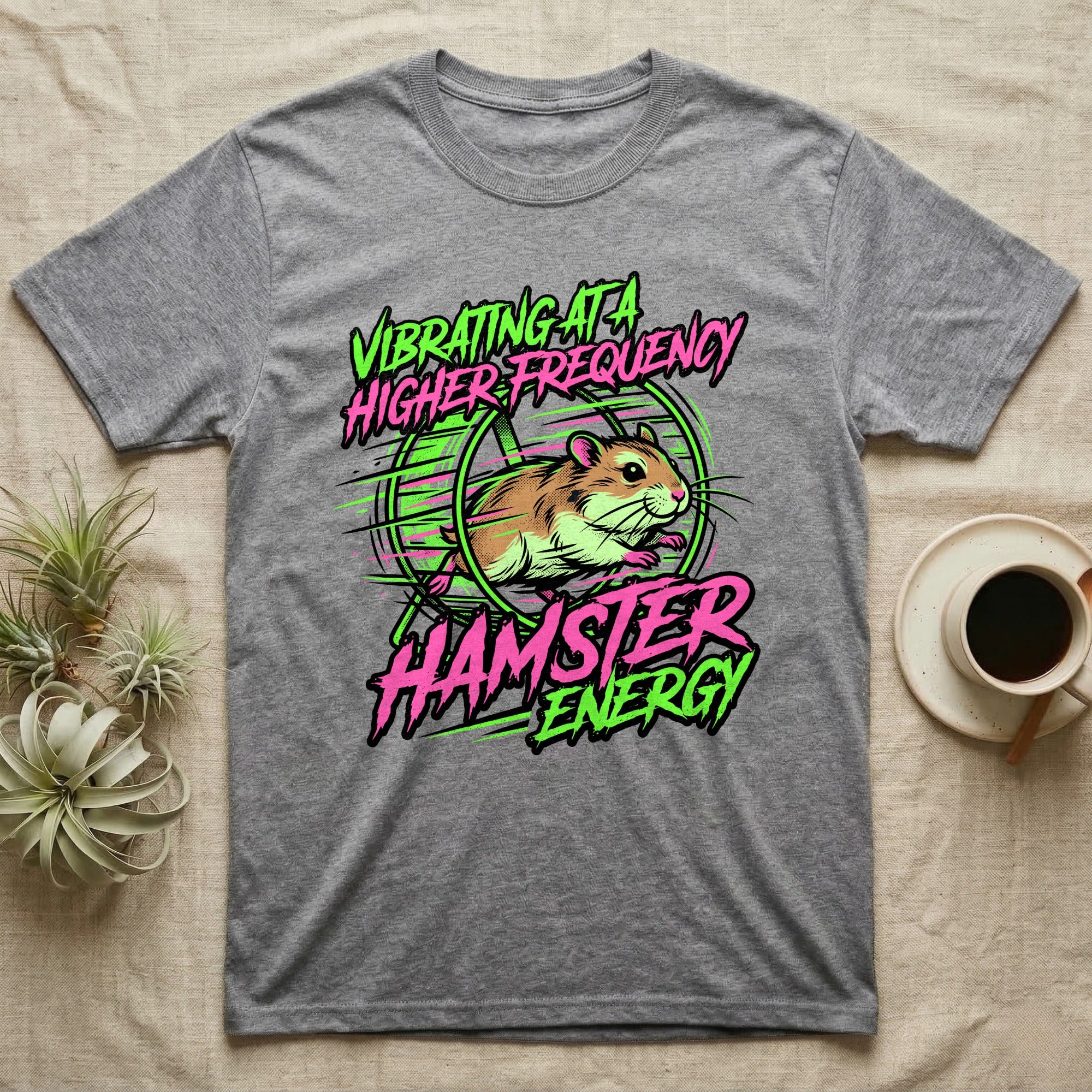 Gray t-shirt with "Vibrating at a Higher Frequency Hamster Energy" design.