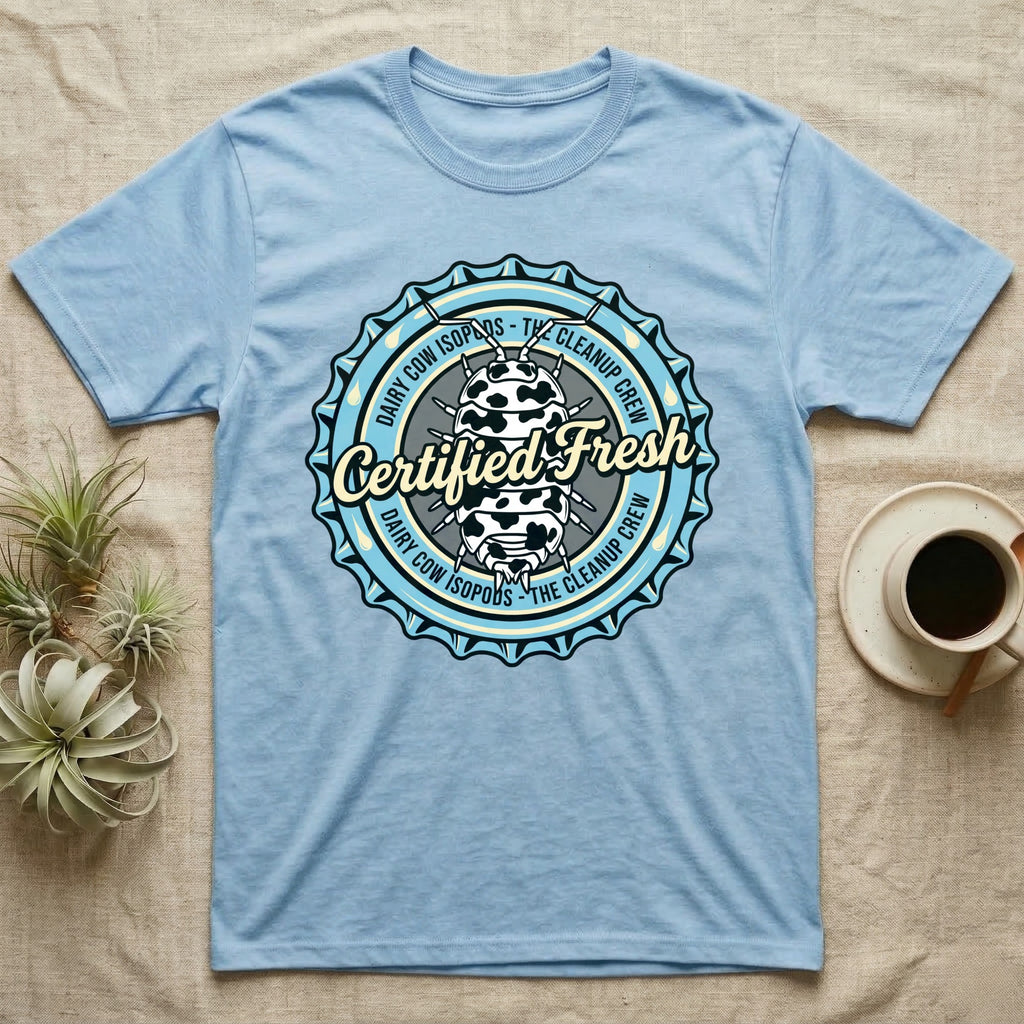Light blue t-shirt with "Certified Fresh Dairy Cow Isopods - The Cleanup Crew" logo.