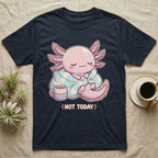 Axolotl Not Today T-Shirt in Navy — Kawaii chibi illustration of an axolotl curled in a blanket with a mug and a soft caption reading Not Today.