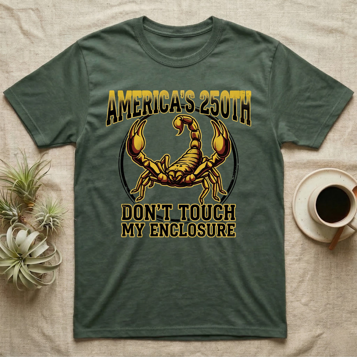 Emperor Scorpion Enclosure Tee in Military Green — Bold gold and maroon halftone tee of an emperor scorpion with raised pincers, lettering reading AMERICA'S 250TH Don't Touch My Enclosure on black.