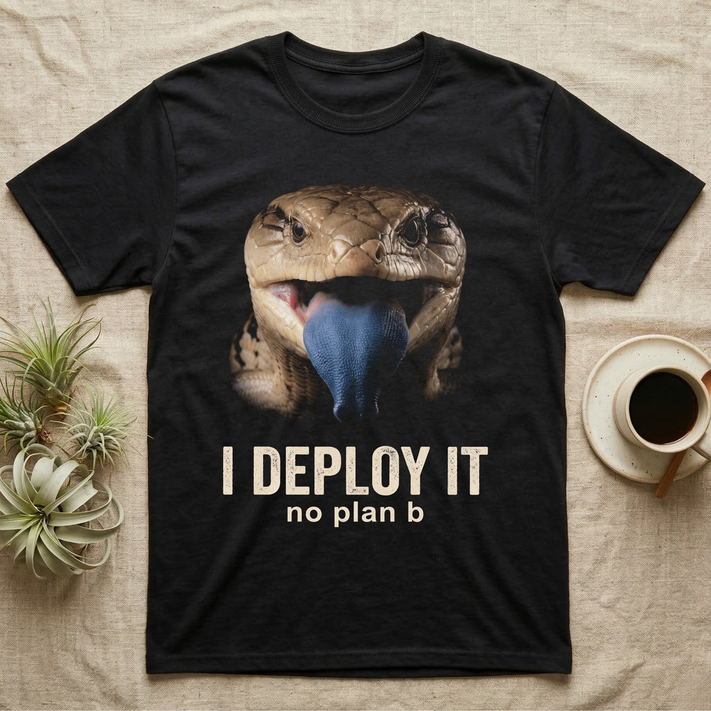 Photographic mugshot of a blue-tongue skink with cobalt tongue extended above the hook I Deploy It, no plan b. — shown on a Black tee.