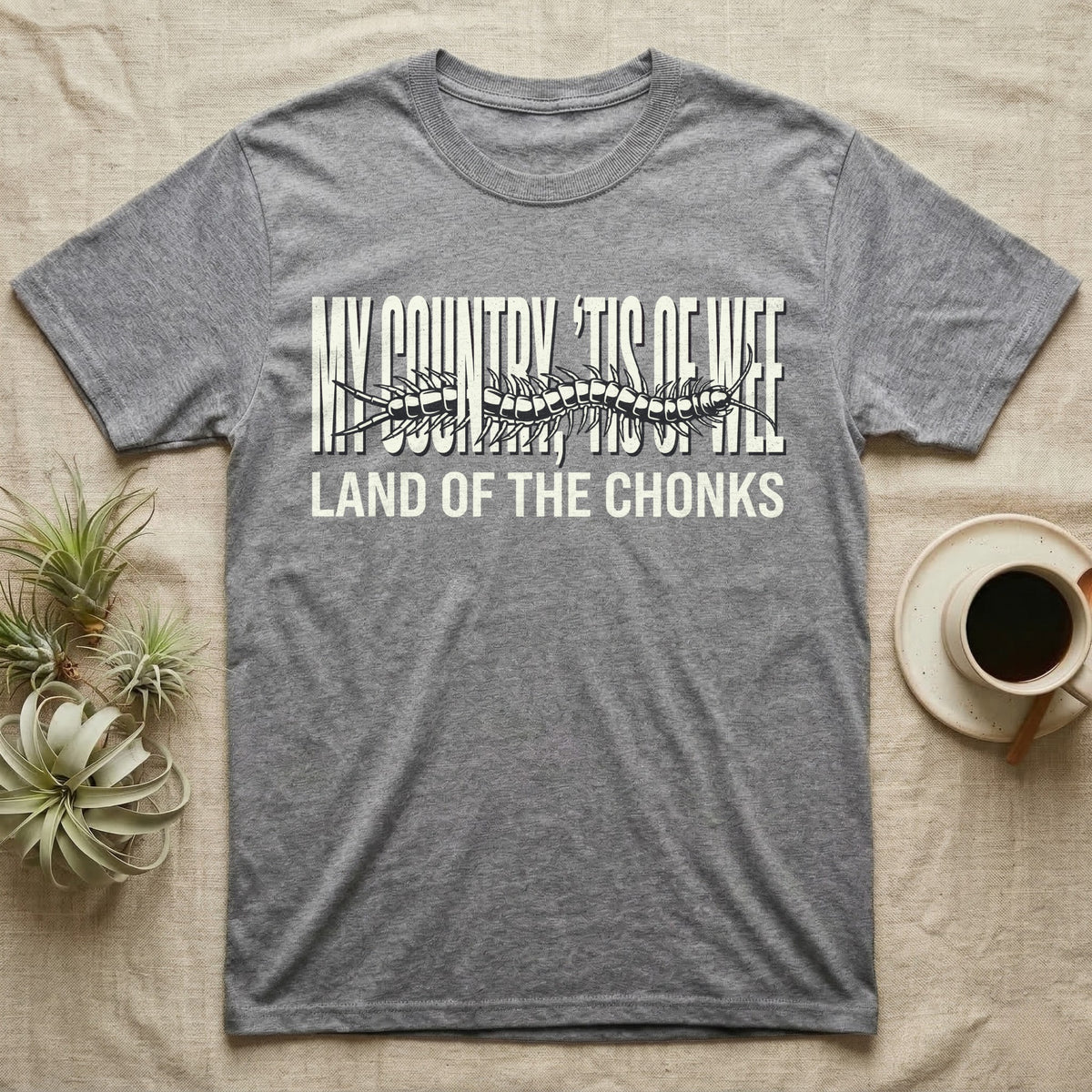 Centipede Land Of Chonks T-Shirt in Sport Grey — Black-and-white woodcut centipede across distressed text reading My Country Tis of Wee, Land of the Chonks.