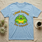 Light blue t-shirt with cartoon frog saying "I Must Scream For Crickets".