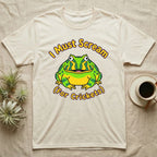 T-shirt with cartoon frog saying "I Must Scream (For Crickets)".