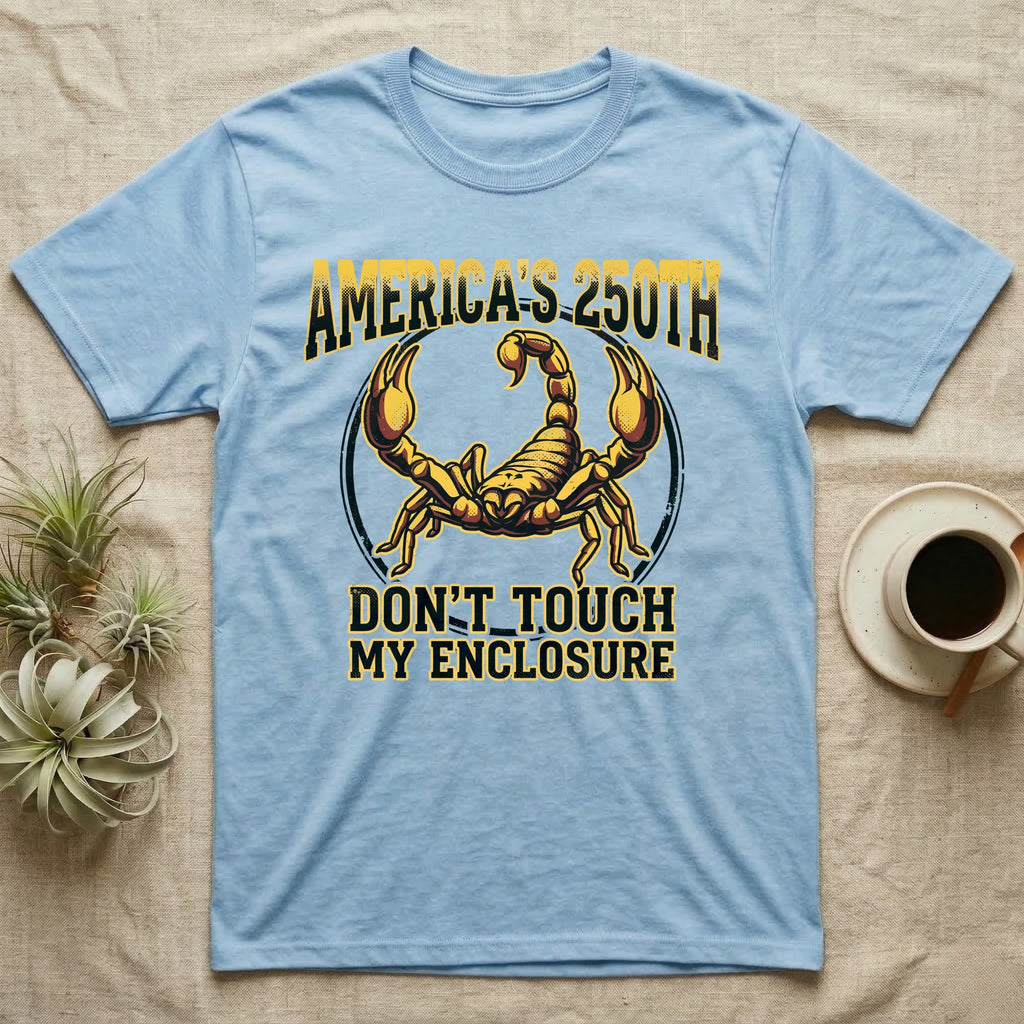 Emperor Scorpion Enclosure Tee in Light Blue — Bold gold and maroon halftone tee of an emperor scorpion with raised pincers, lettering reading AMERICA'S 250TH Don't Touch My Enclosure on black.