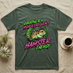 Green t-shirt with "Vibrating at a Higher Frequency Hamster Energy" slogan and cartoon hamster.
