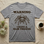 Tarantula Hair Trigger T-Shirt in Sport Grey — Engraved curly hair tarantula, front legs half-raised, with the words Warning, I Have a Hair Trigger