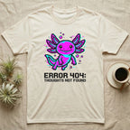 Pixelated axolotl with "ERROR 404: THOUGHTS NOT FOUND" text on a t-shirt.