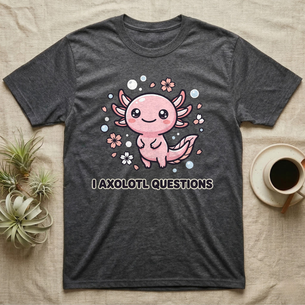 Dark t-shirt with cute axolotl illustration and "I axolotl questions" text.